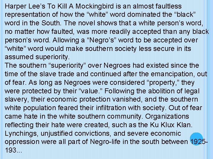 Harper Lee’s To Kill A Mockingbird is an almost faultless representation of how the