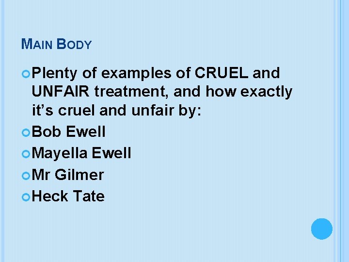 MAIN BODY Plenty of examples of CRUEL and UNFAIR treatment, and how exactly it’s