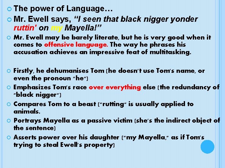  The power of Language… Mr. Ewell says, ‘‘I seen that black nigger yonder