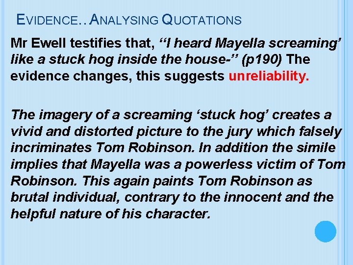 EVIDENCE…ANALYSING QUOTATIONS Mr Ewell testifies that, ‘‘I heard Mayella screaming’ like a stuck hog