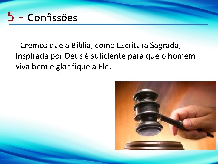 5 - Confissões - Cremos que a Bíblia, como Escritura Sagrada, Inspirada por Deus