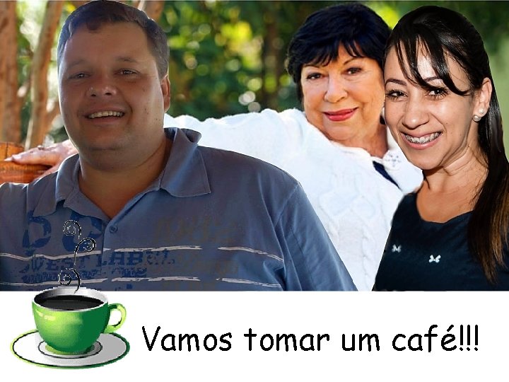 Vamos tomar um café!!! 