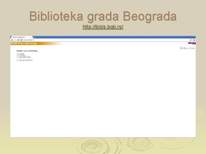 Biblioteka grada Beograda http: //bisis. bgb. rs/ 