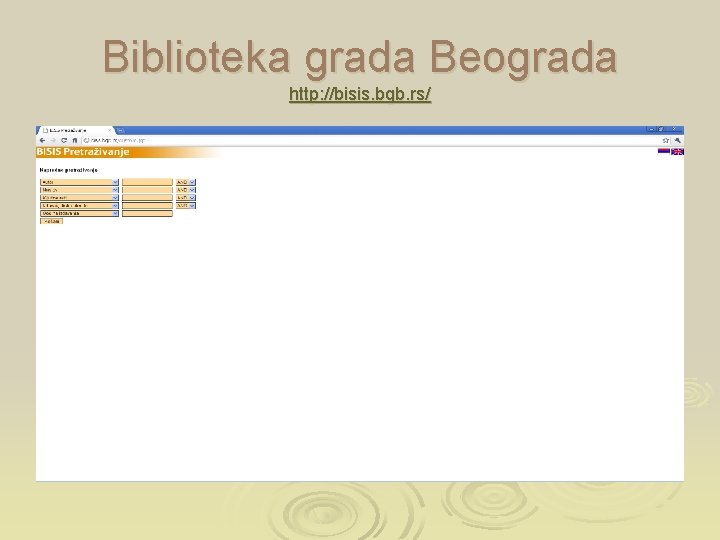 Biblioteka grada Beograda http: //bisis. bgb. rs/ 