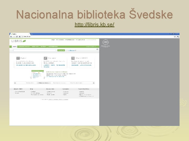 Nacionalna biblioteka Švedske http: //libris. kb. se/ 