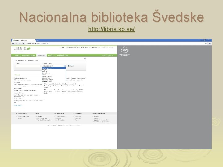 Nacionalna biblioteka Švedske http: //libris. kb. se/ 