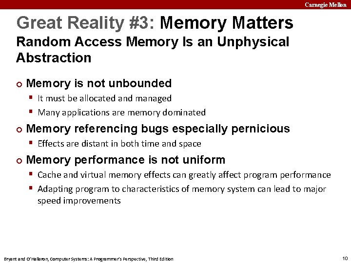 Carnegie Mellon Great Reality #3: Memory Matters Random Access Memory Is an Unphysical Abstraction