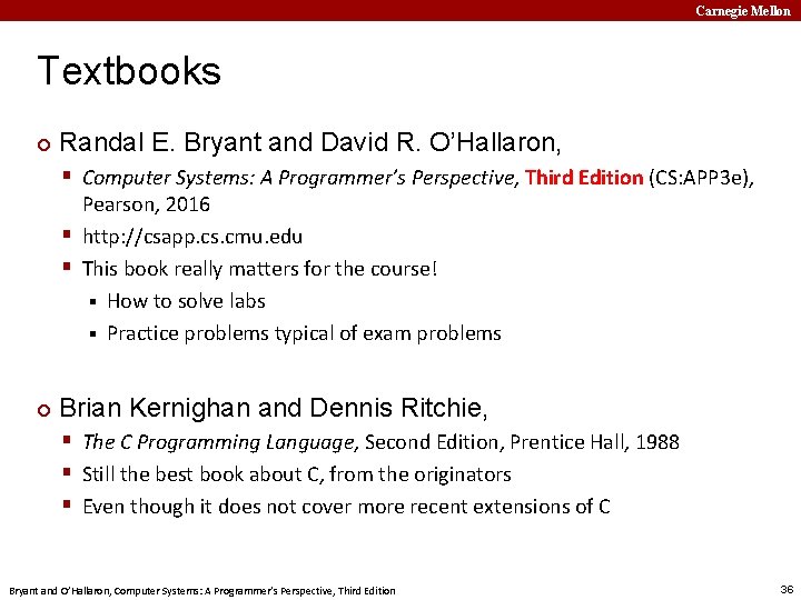 Carnegie Mellon Textbooks ¢ Randal E. Bryant and David R. O’Hallaron, § Computer Systems: