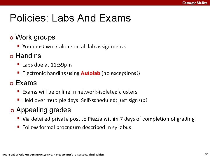 Carnegie Mellon Policies: Labs And Exams ¢ Work groups § You must work alone