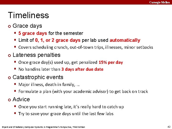 Carnegie Mellon Timeliness ¢ Grace days § 5 grace days for the semester §