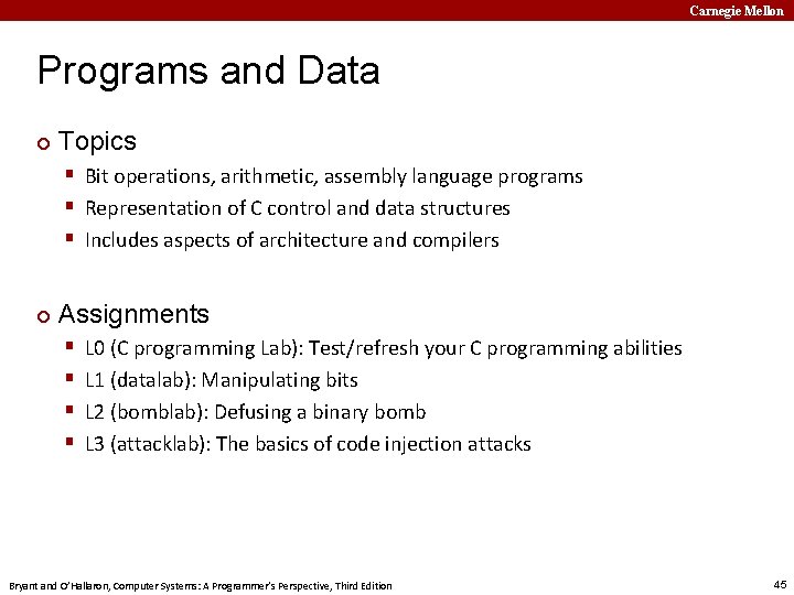 Carnegie Mellon Programs and Data ¢ Topics § Bit operations, arithmetic, assembly language programs