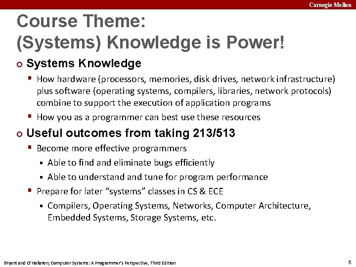 Carnegie Mellon Course Theme: (Systems) Knowledge is Power! ¢ Systems Knowledge § How hardware