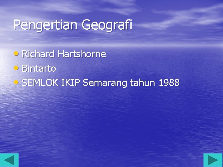 Pengertian Geografi • Richard Hartshorne • Bintarto • SEMLOK IKIP Semarang tahun 1988 