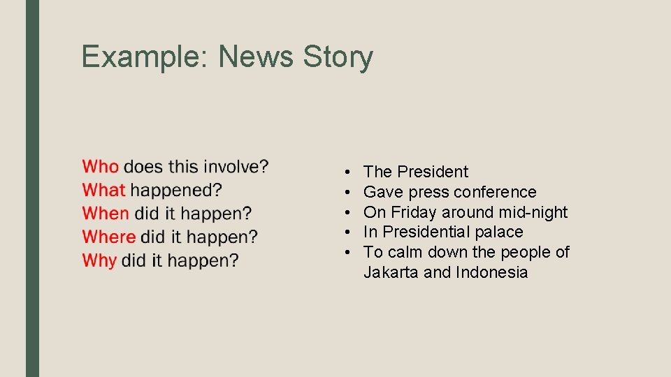 Example: News Story • • • The President Gave press conference On Friday around