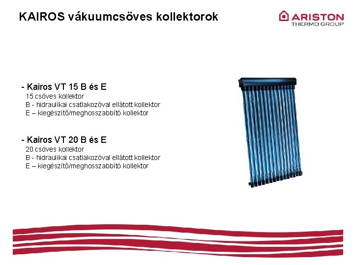 KAIROS vákuumcsöves kollektorok - Kairos VT 15 B és E 15 csöves kollektor B