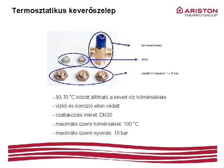 Termosztatikus keverőszelep - 30 -70 ˚C között állítható a kevert víz hőmérséklete - vízkő