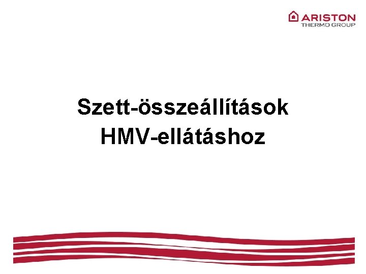 Szett-összeállítások HMV-ellátáshoz 