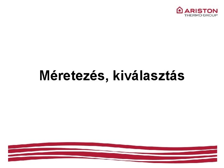 Méretezés, kiválasztás 