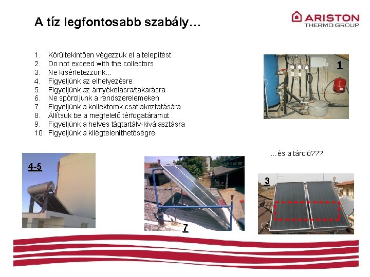 A tíz legfontosabb szabály… 1. 2. 3. 4. 5. 6. 7. 8. 9. 10.