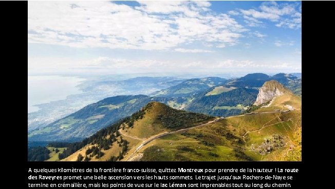 A quelques kilomètres de la frontière franco-suisse, quittez Montreux pour prendre de la hauteur