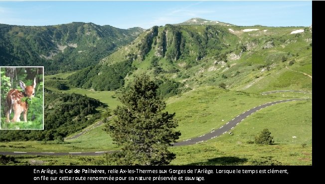 En Ariège, le Col de Pailhères, relie Ax-les-Thermes aux Gorges de l’Ariège. Lorsque le
