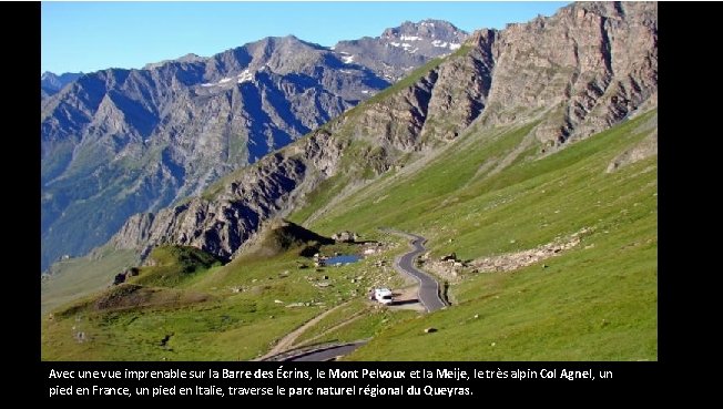 Avec une vue imprenable sur la Barre des Écrins, le Mont Pelvoux et la