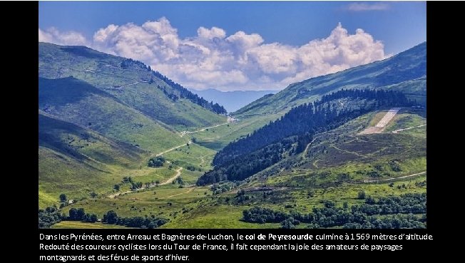 Dans les Pyrénées, entre Arreau et Bagnères-de-Luchon, le col de Peyresourde culmine à 1