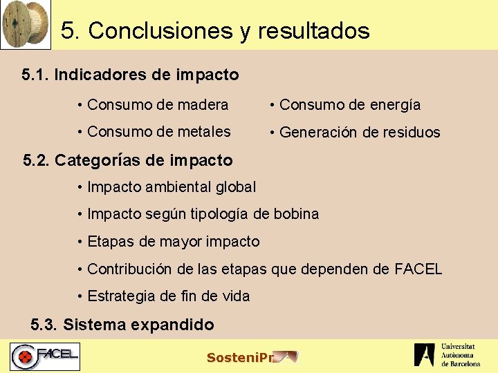 5. Conclusiones y resultados 5. 1. Indicadores de impacto • Consumo de madera •