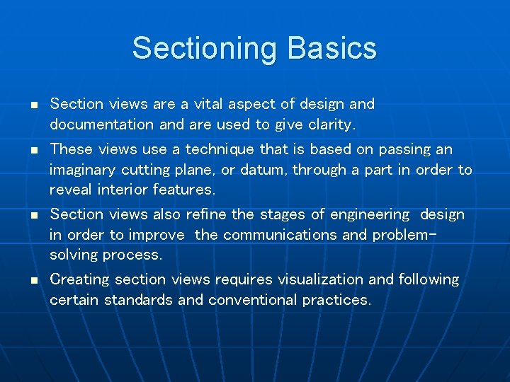 Sectioning Basics n n Section views are a vital aspect of design and documentation