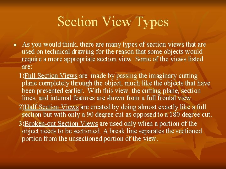 Section View Types n As you would think, there are many types of section