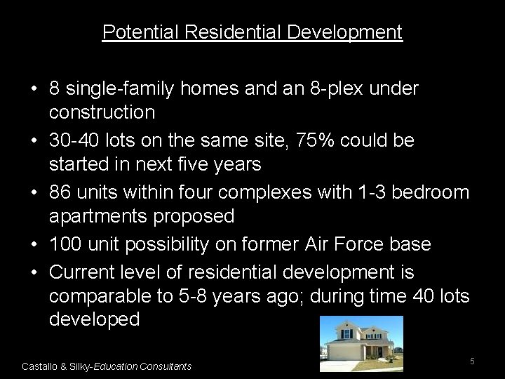 Potential Residential Development • 8 single-family homes and an 8 -plex under construction •