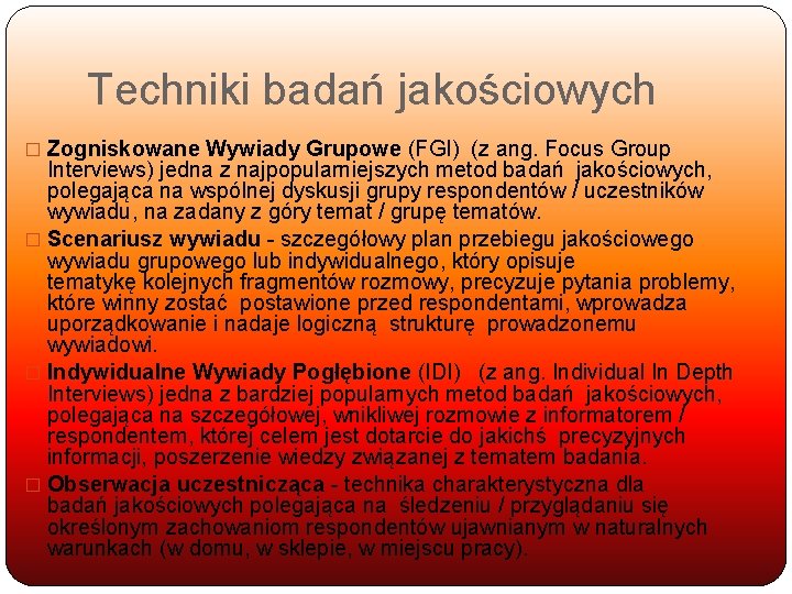 Techniki badań jakościowych � Zogniskowane Wywiady Grupowe (FGI) (z ang. Focus Group Interviews) jedna