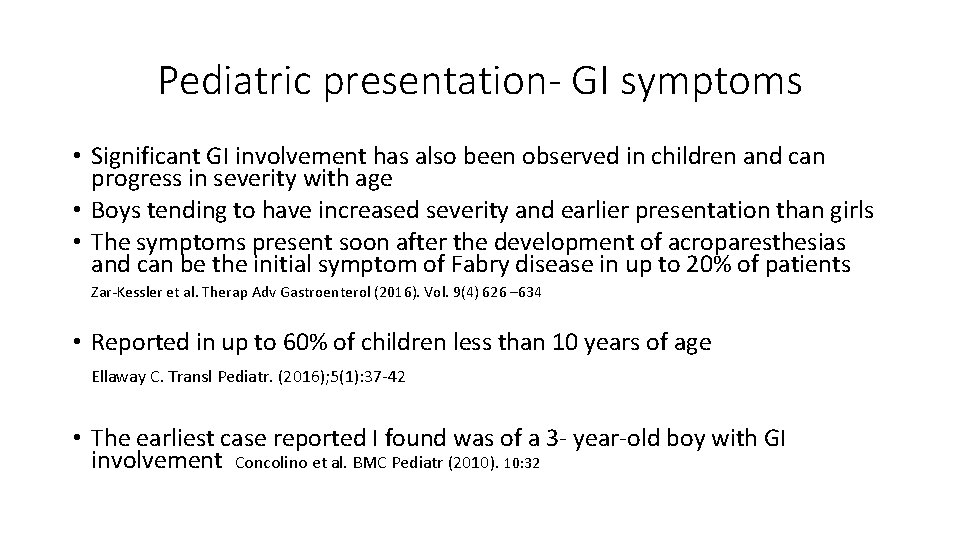 Pediatric presentation- GI symptoms • Significant GI involvement has also been observed in children