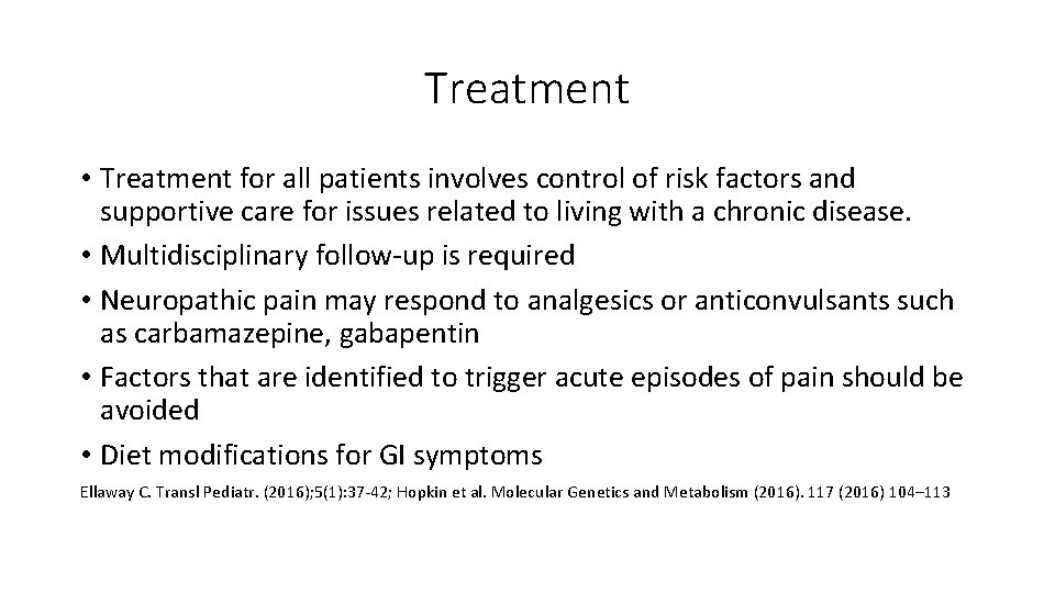 Treatment • Treatment for all patients involves control of risk factors and supportive care