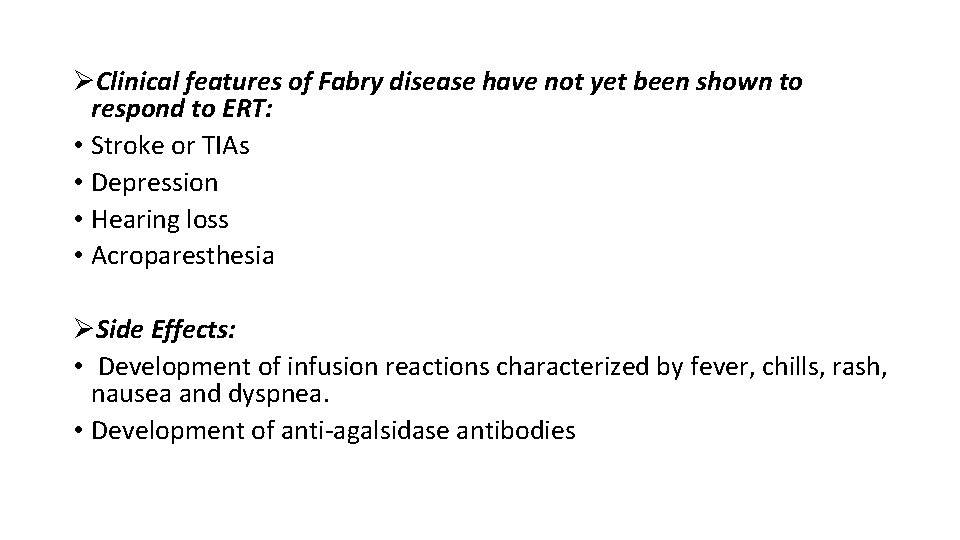 ØClinical features of Fabry disease have not yet been shown to respond to ERT: