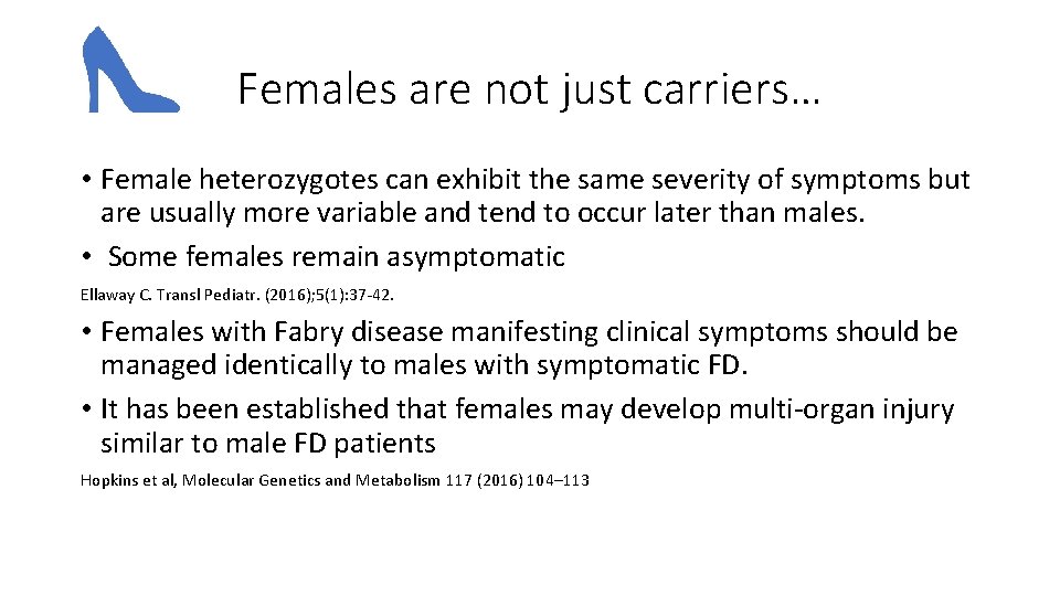 Females are not just carriers… • Female heterozygotes can exhibit the same severity of
