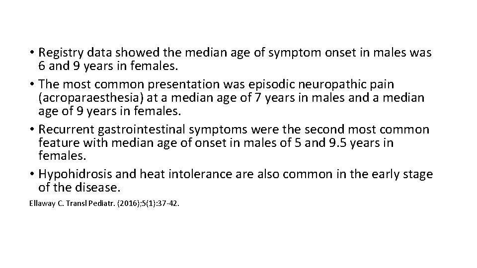  • Registry data showed the median age of symptom onset in males was