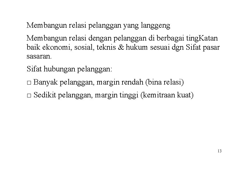 Membangun relasi pelanggan yang langgeng Membangun relasi dengan pelanggan di berbagai ting. Katan baik