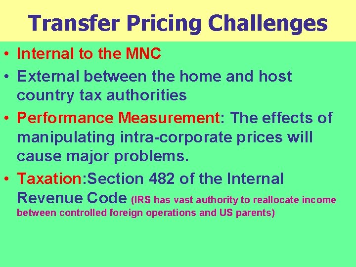 Transfer Pricing Challenges • Internal to the MNC • External between the home and