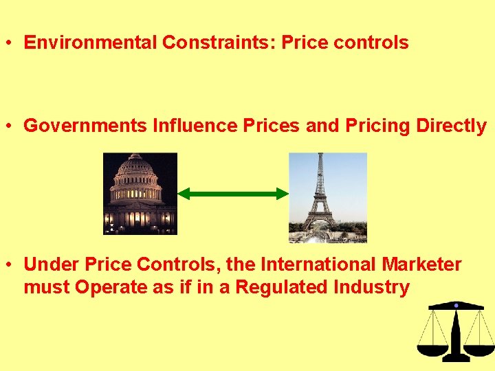  • Environmental Constraints: Price controls • Governments Influence Prices and Pricing Directly •