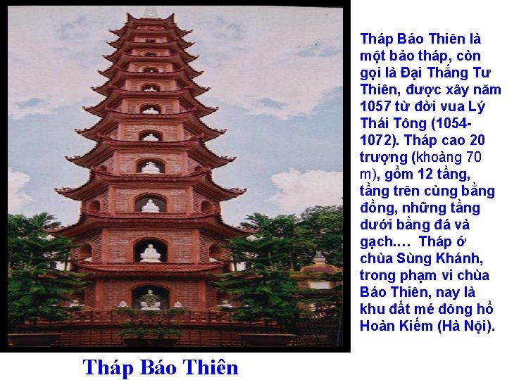 Tháp Báo Thiên là một bảo tháp, còn gọi là Đại Thắng Tư Thiên,