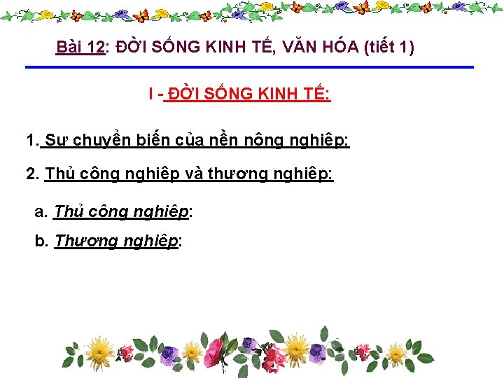 Bài 12: ĐỜI SỐNG KINH TẾ, VĂN HÓA (tiết 1) I - ĐỜI SỐNG