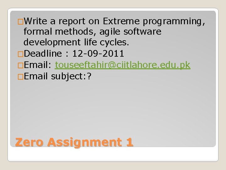 �Write a report on Extreme programming, formal methods, agile software development life cycles. �Deadline