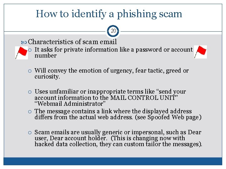 How to identify a phishing scam 20 Characteristics of scam email It asks for How to identify a phishing scam 20 Characteristics of scam email It asks for