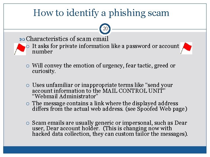 How to identify a phishing scam 20 Characteristics of scam email It asks for