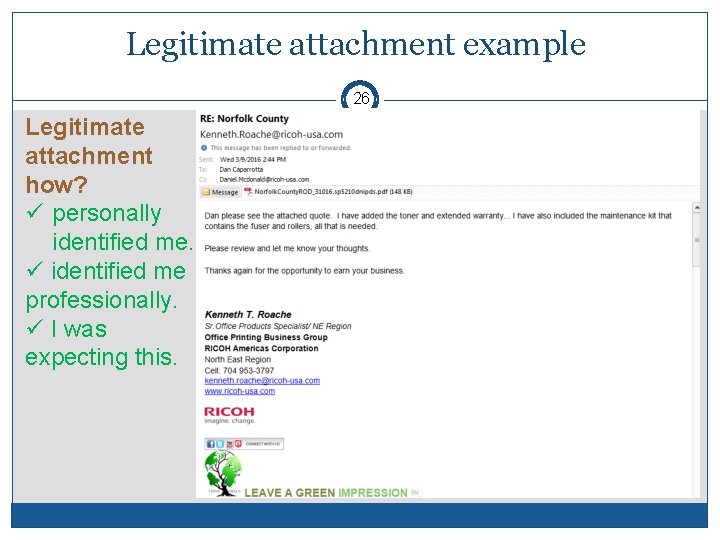 Legitimate attachment example 26 Legitimate attachment how? personally identified me professionally. I was expecting