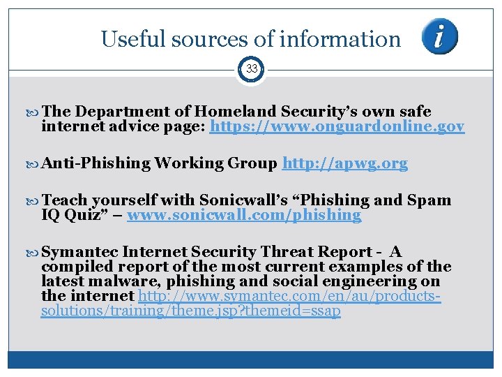 Useful sources of information 33 The Department of Homeland Security’s own safe internet advice