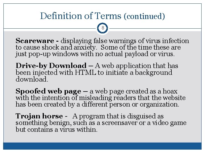 Definition of Terms (continued) 8 Scareware - displaying false warnings of virus infection to Definition of Terms (continued) 8 Scareware - displaying false warnings of virus infection to