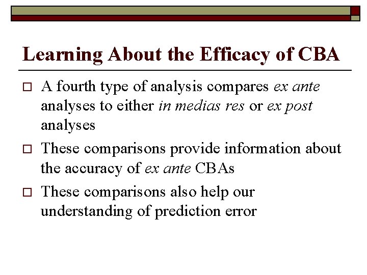 Learning About the Efficacy of CBA o o o A fourth type of analysis