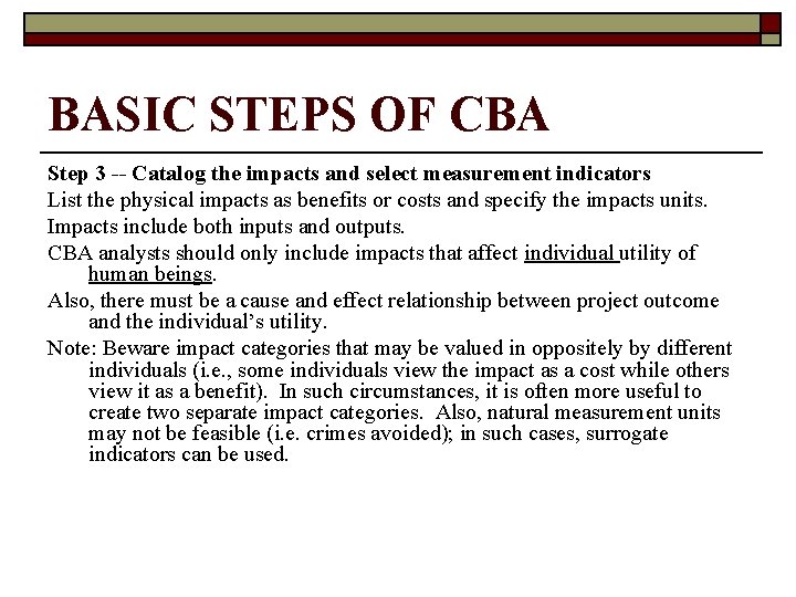 BASIC STEPS OF CBA Step 3 -- Catalog the impacts and select measurement indicators